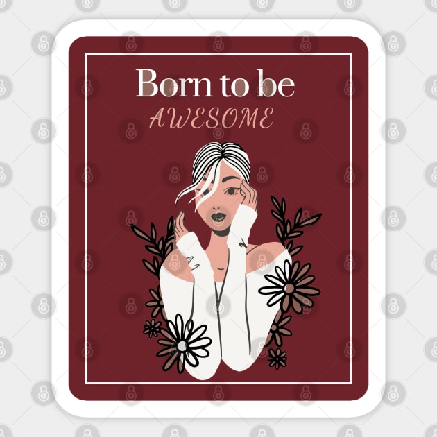 Born to be Awesum Sticker by tubiela's